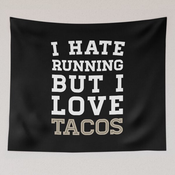 Item preview, I Hate Running But I Love Tacos designed and sold by anthonymzubia.