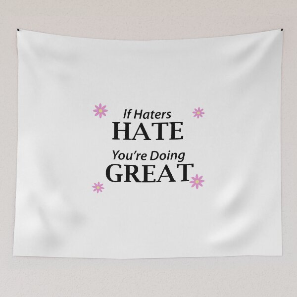 Item preview, If Haters Hate, You're Doing Great designed and sold by melmeiko.