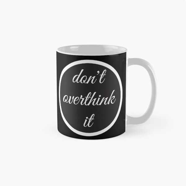 Item preview, don't overthink it white  designed and sold by CAview.