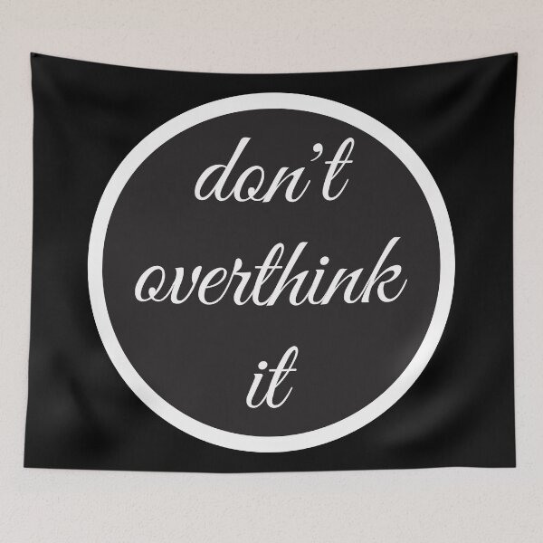 Item preview, don't overthink it white  designed and sold by CAview.