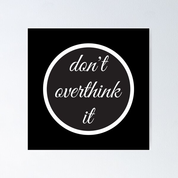 Item preview, don't overthink it white  designed and sold by CAview.