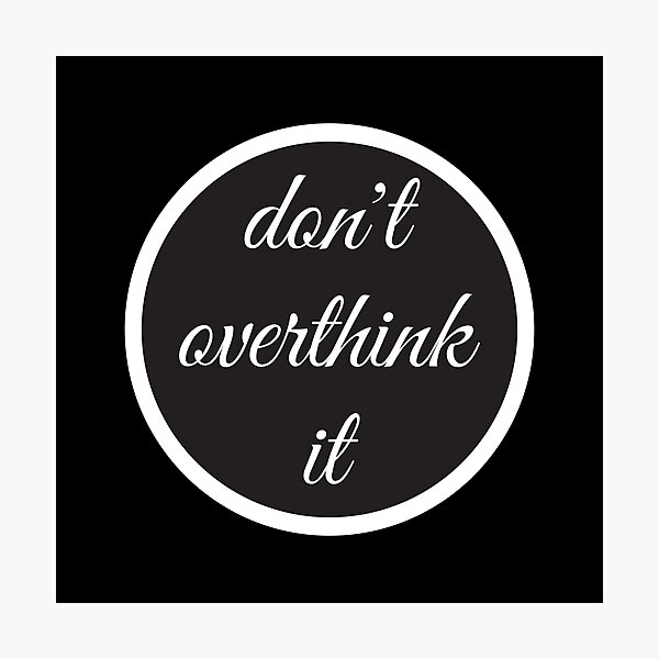 Item preview, don't overthink it white  designed and sold by CAview.