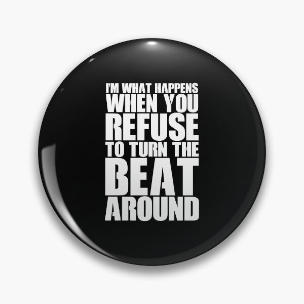 Item preview, I'm what happens when you refuse to turn the beat around. designed and sold by Sticker Up.