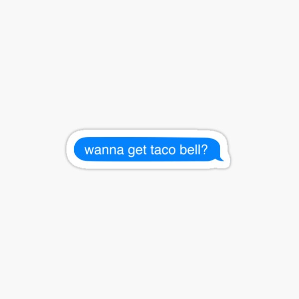 Item preview, wanna get taco bell? designed and sold by laurenwinter.