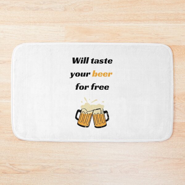 Item preview, Will taste your beer for free, beer taster designed and sold by daguilon.