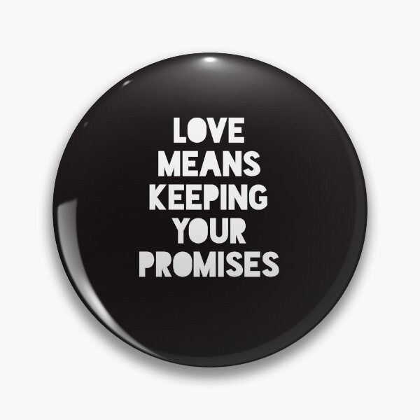 Item preview, Love Means Keeping Your Promises designed and sold by ProBatavian.