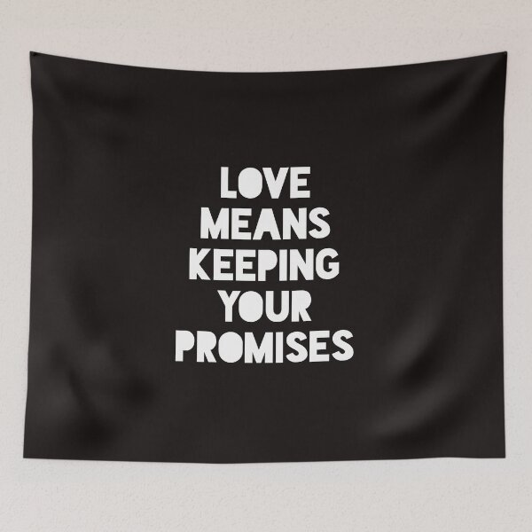 Item preview, Love Means Keeping Your Promises designed and sold by ProBatavian.