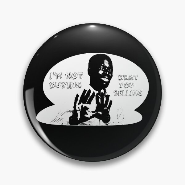 Item preview, I'M NOT BUYING WHAT YOU SELLING designed and sold by Andy-Kay.