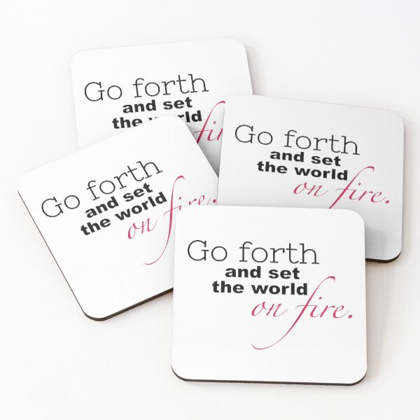Item preview, Go forth and set the world on fire. designed and sold by squishyrainbow.