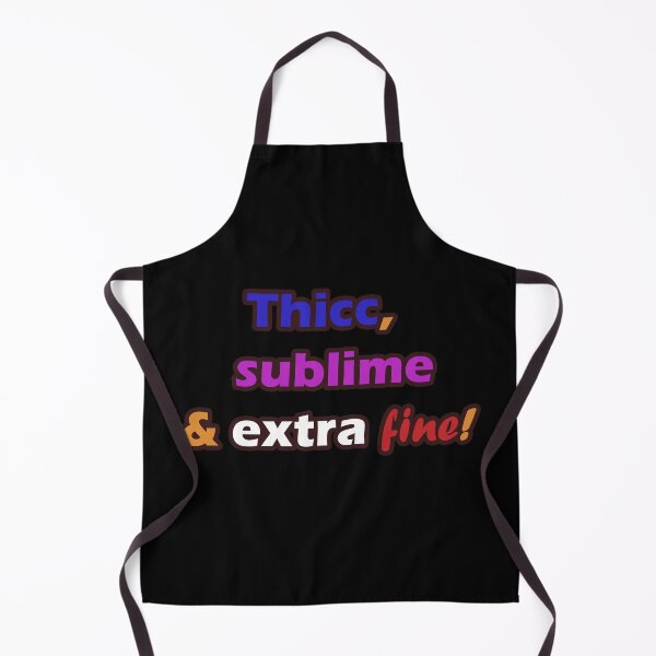 Item preview, Thicc, Sublime and Extra Fine! designed and sold by melmeiko.