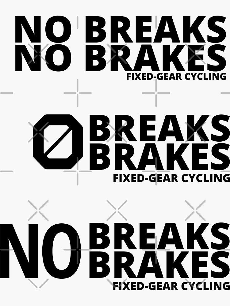 "No Breaks No Brakes Fixed Gear Cycling" Sticker by CozyMarket