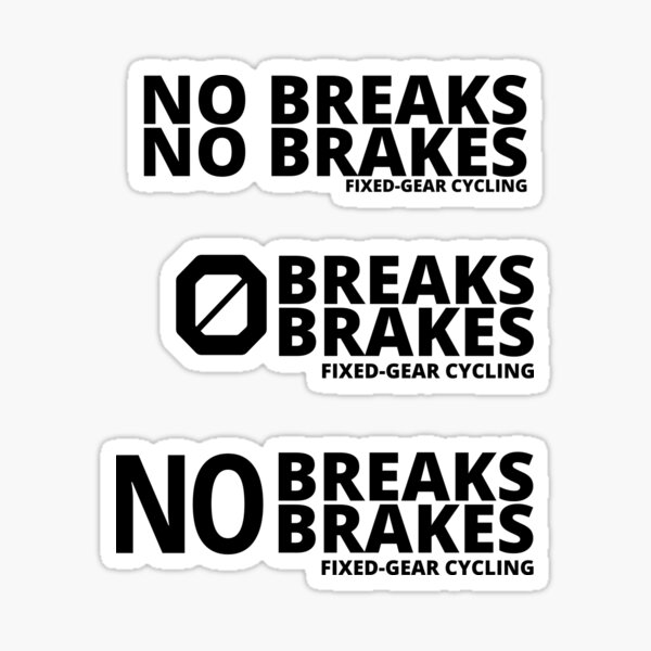 "No Breaks No Brakes Fixed Gear Cycling" Sticker by CozyMarket