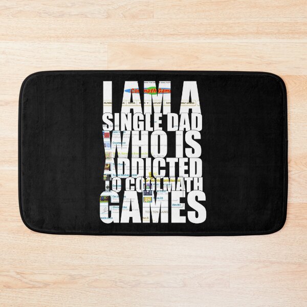 Item preview, I am a single dad who is addicted to cool math games designed and sold by KerryABC.