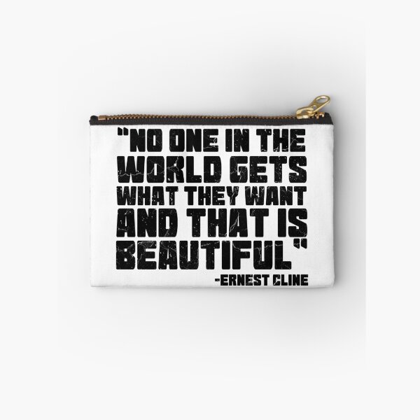 Item preview, "No one in the world gets what they want and that is beautiful." Ernest Cline designed and sold by Sticker Up.