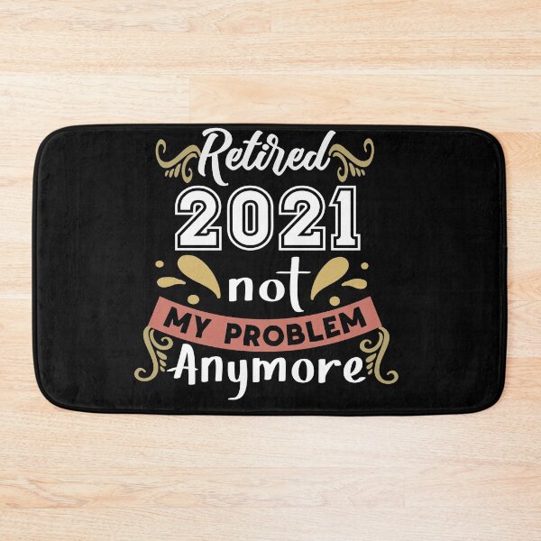 Item preview, Retired Not My Problem Anymore designed and sold by buzz1days.