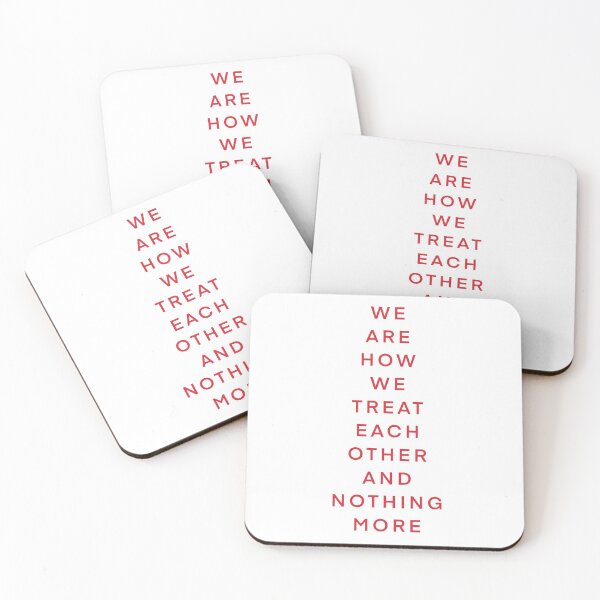 Item preview, We are how we treat each other and nothing more quote designed and sold by nikkihistory.