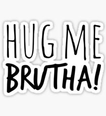 Umarme mich, Brutha! Sticker