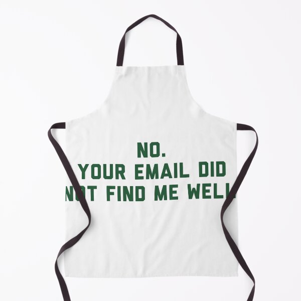 Item preview, No your email did not find me well (I hope this email finds you well) designed and sold by bellatierra.
