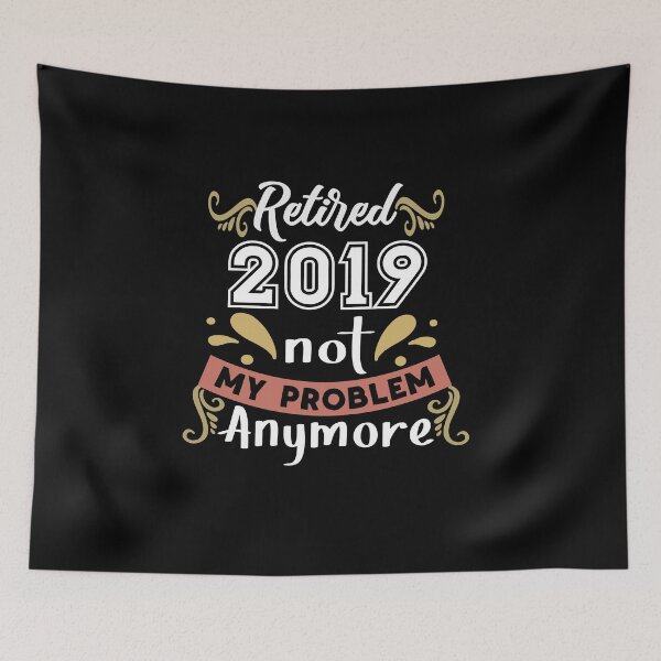 Item preview, Retired Not My Problem Anymore designed and sold by buzz1days.