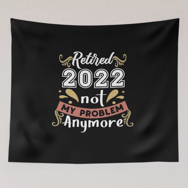 Item preview, Retired Not My Problem Anymore designed and sold by buzz1days.