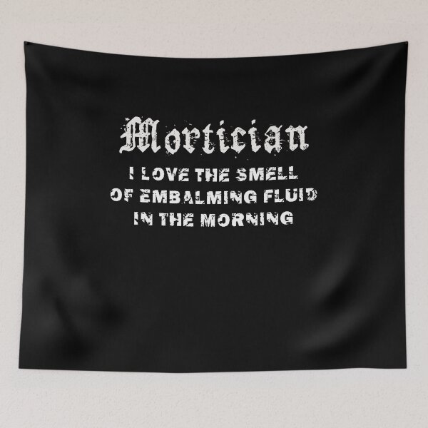 Item preview, Mortician I Love The Smell of Embalming Fluid In the Morning designed and sold by h44k0n.