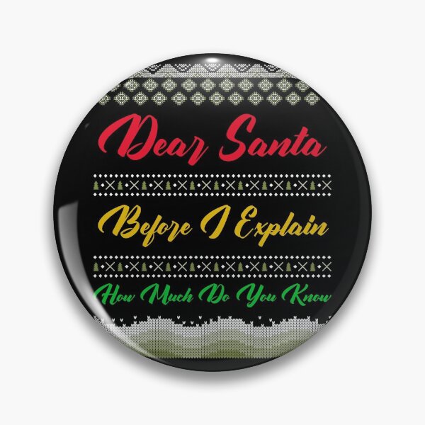 Item preview, Dear Santa Before I Explain How Much Do You Know Christmas designed and sold by ChaseCoClothing.