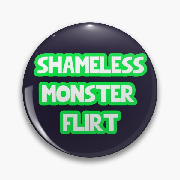 Item preview, Shameless Monster Flirt designed and sold by OphiArts.
