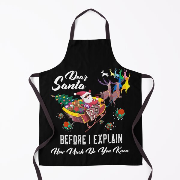 Item preview, Dear Santa Before I Explain How Much Do You Know Christmas Gifts designed and sold by ChaseCoClothing.