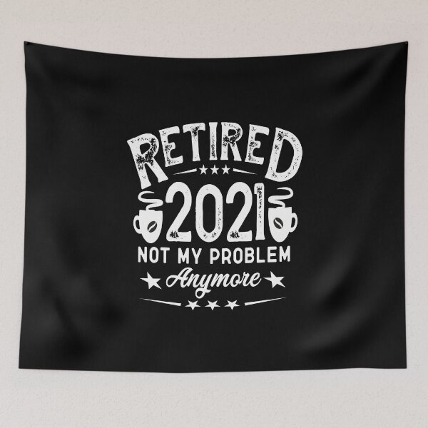 Item preview, Retired Not My Problem Anymore designed and sold by buzz1days.