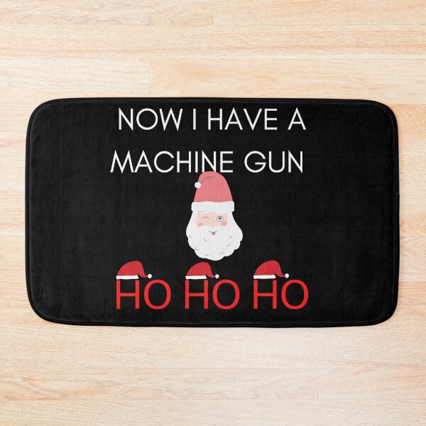 Item preview, Now I Have A Machine Gun Ho Ho Ho designed and sold by The Full Cart.