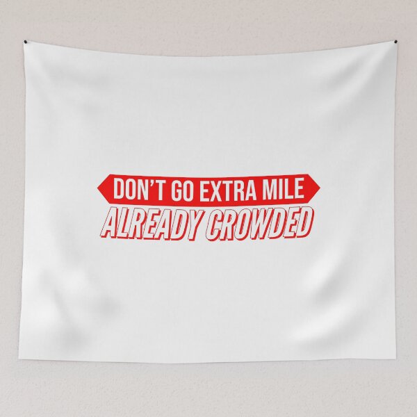 Item preview, No Extra Mile Already Crowded designed and sold by Noverda Nawarizka Prabowo.