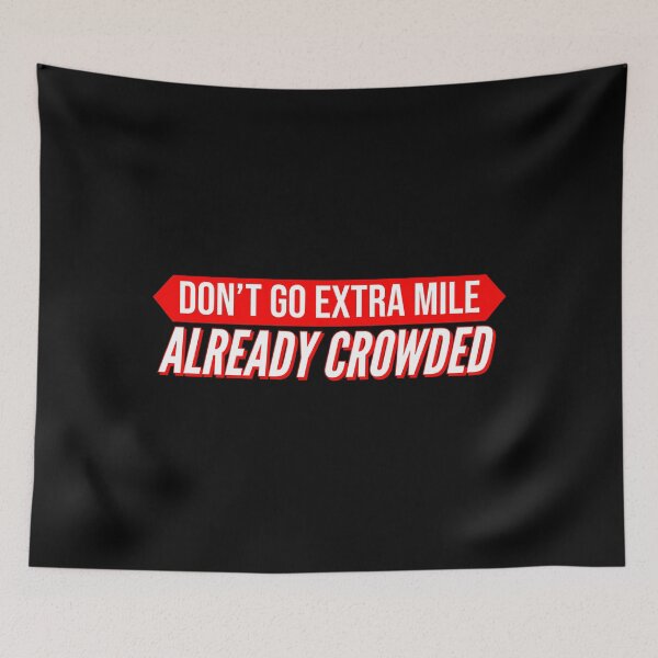 Item preview, No Extra Mile Already Crowded designed and sold by Noverda Nawarizka Prabowo.