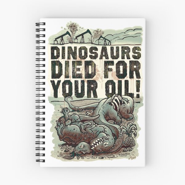 Item preview, Dinosaurs Died For Your Oil designed and sold by DinosaurShop.