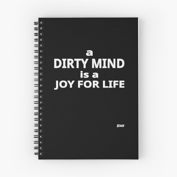 Item preview, A Dirty Mind Is A Joy For Life designed and sold by DiscoGypsyFish.