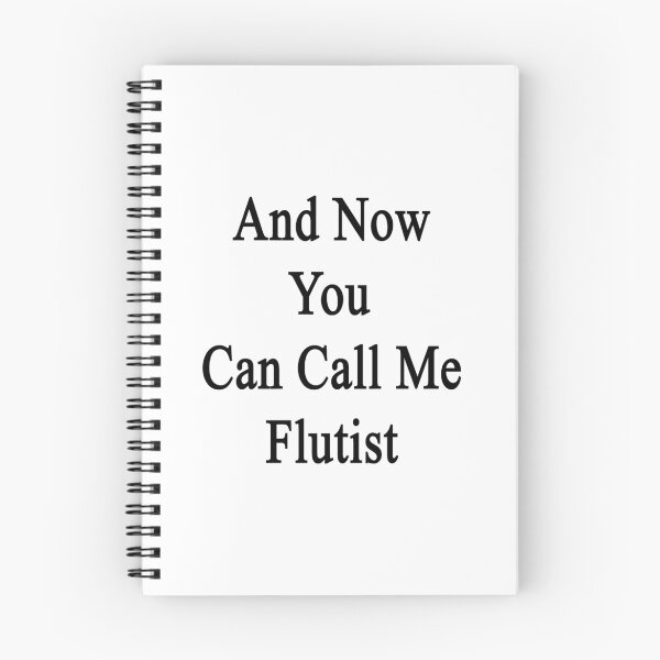 Item preview, And Now You Can Call Me Flutist  designed and sold by supernova23.