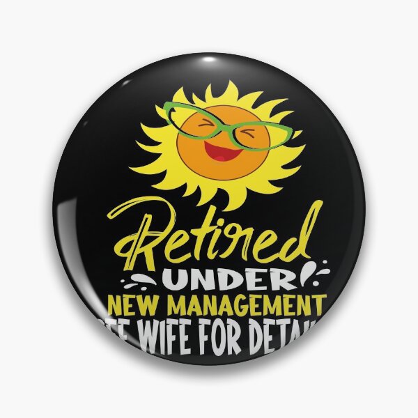 Item preview, Retired Under New Management See Wife For Details designed and sold by buzz1days.