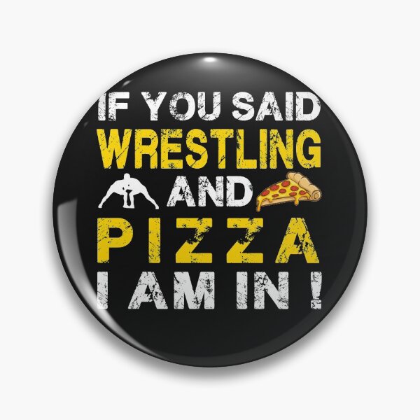 Item preview, If You Say Wrestling And Pizza I Am In Cute Great Gift Idea For Wrestler designed and sold by teest2209.
