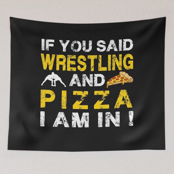 Item preview, If You Say Wrestling And Pizza I Am In Cute Great Gift Idea For Wrestler designed and sold by teest2209.