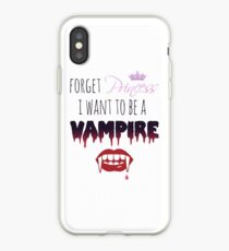 Forget Princess, I want to be a Vampire! iPhone Case