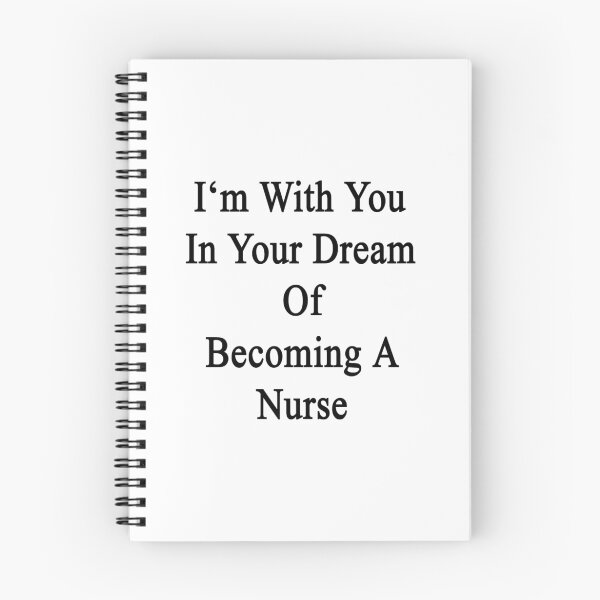 Item preview, I'm With You In Your Dream Of Becoming A Nurse designed and sold by supernova23.