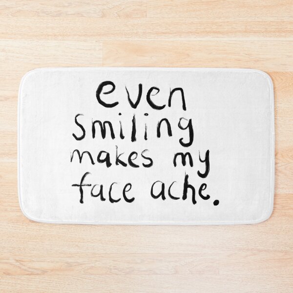 Item preview, Even smiling makes my face ache text designed and sold by DarkAliceArt.