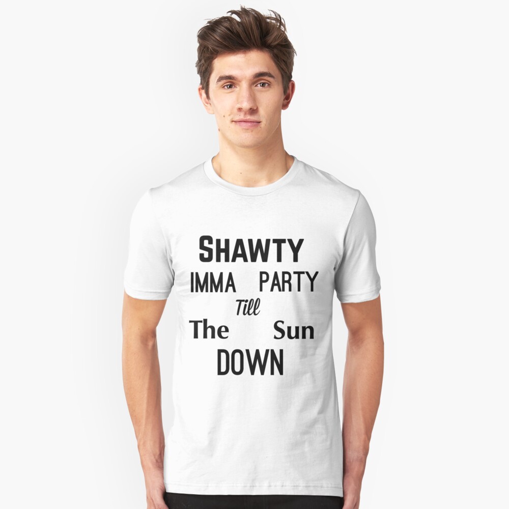 Exo "Shawty Imma Party bis zum Sonnenuntergang" Slim Fit T-Shirt