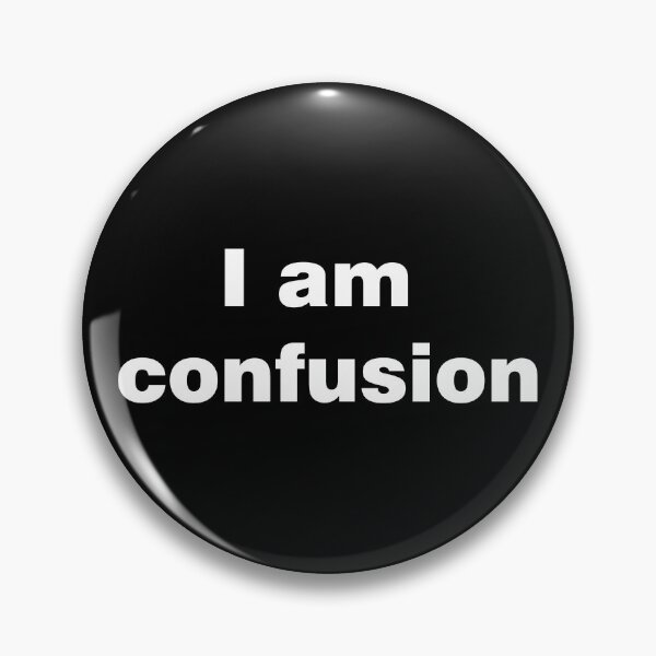 Item preview, i am confusion  designed and sold by AlexandraNN.