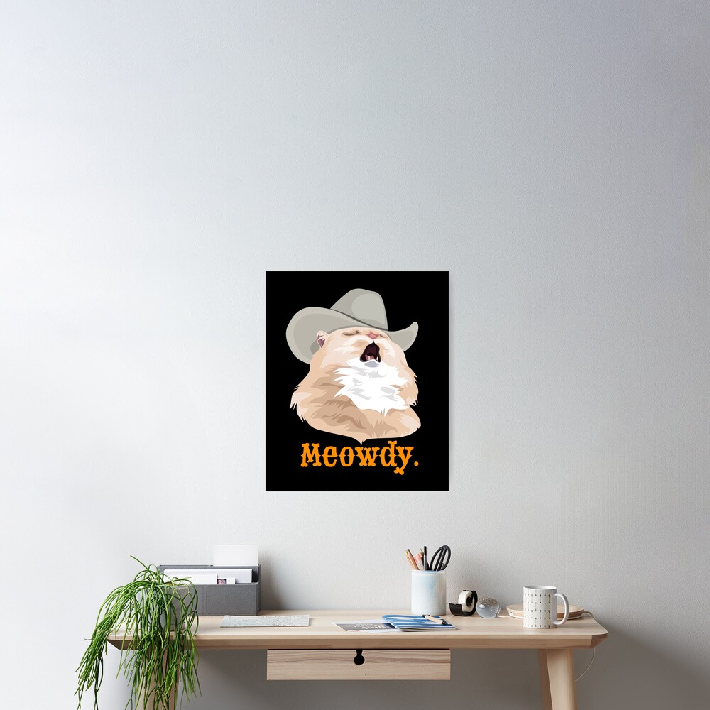 "Meowdy Singing Cat Wearing a Cowboy Hat Meme" Poster by CelestialHCO