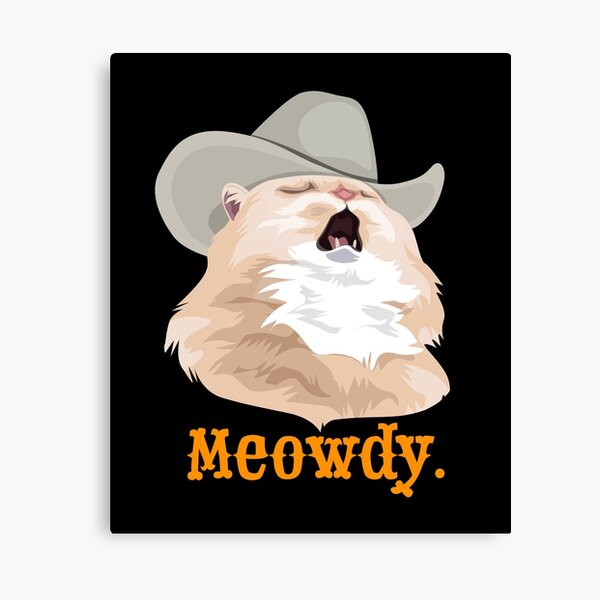 "Meowdy Singing Cat Wearing a Cowboy Hat Meme" Canvas Print by CelestialHCO Redbubble