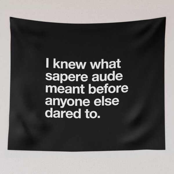 Item preview, I knew what sapere aude meant designed and sold by w1ckerman.
