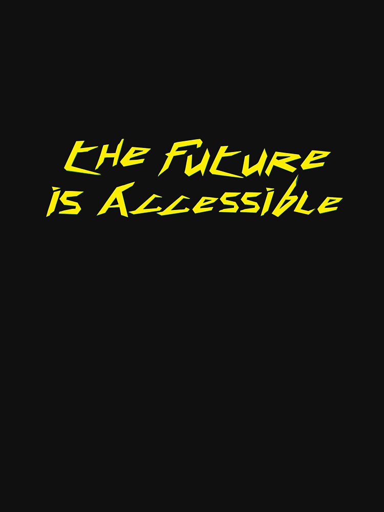 Thumbnail 7 of 7, Essential T-Shirt, The Future Is Accessible 2077 designed and sold by courtj12.