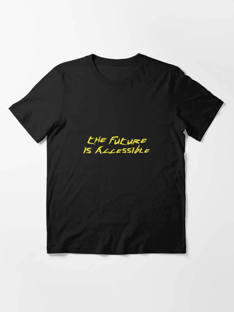 Thumbnail 3 of 7, Essential T-Shirt, The Future Is Accessible 2077 designed and sold by courtj12.
