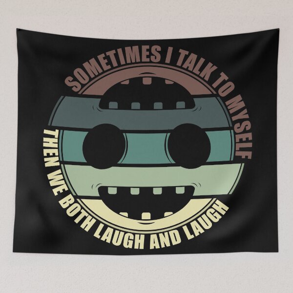 Item preview, Sometimes I Talk To Myself Then We Both Laugh And Laugh designed and sold by Giacob.