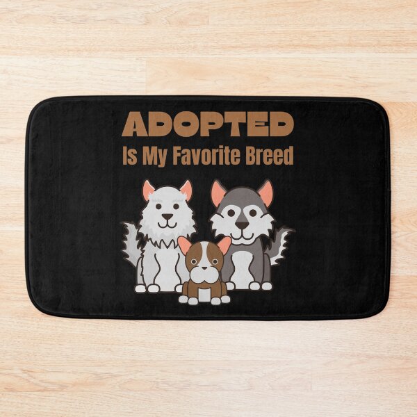 Item preview, Adopted Is My Favorite Breed designed and sold by ModkMerch.